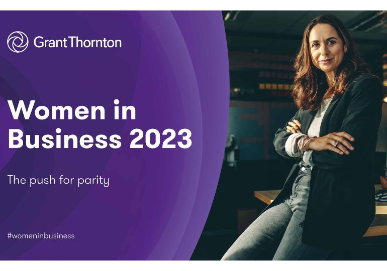 Women in Business – Grant Thornton International’s 2022 Survey Results Are Out