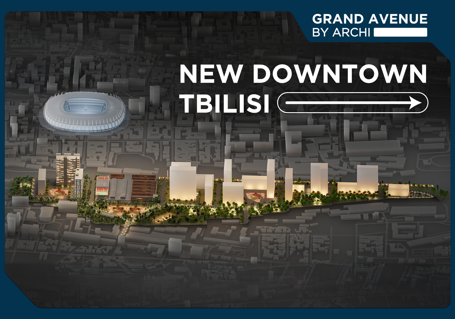 The New Downtown in Tbilisi — Grand Avenue by Archi